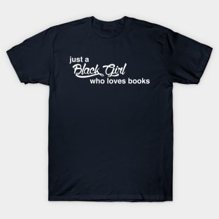 Black Girl Who Loves Books White T-Shirt